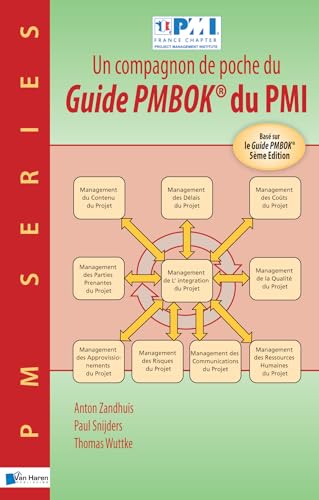 Un compagnon de poche du Guide PMBOK® du PMI -Basé sur le Guide PMBOK® 5ème Edition