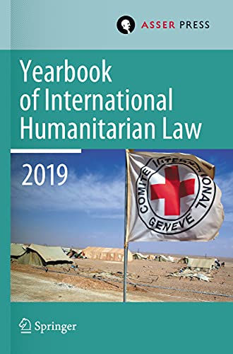Yearbook of International Humanitarian Law, Volume 22 (2019)