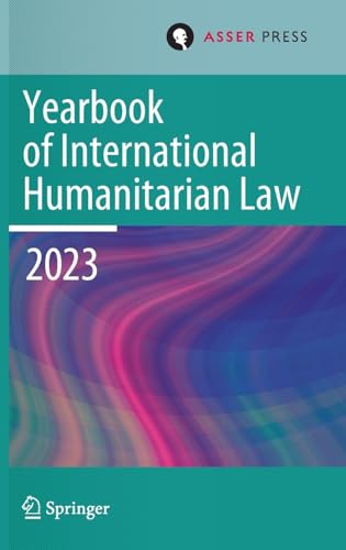Yearbook of International Humanitarian Law, Volume 26 (2023)
