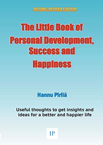 The Little Book of Personal Development, Success and Happiness - Second Edition