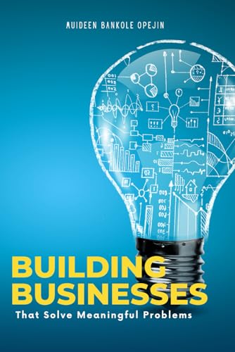 Building Businesses That Solve Meaningful Problems