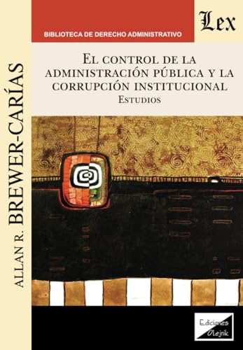 EL CONTROL DE LA ADMINISTRACIÓN PÚBLICA Y LA CORRUPCIÓN INSTITUCIONAL