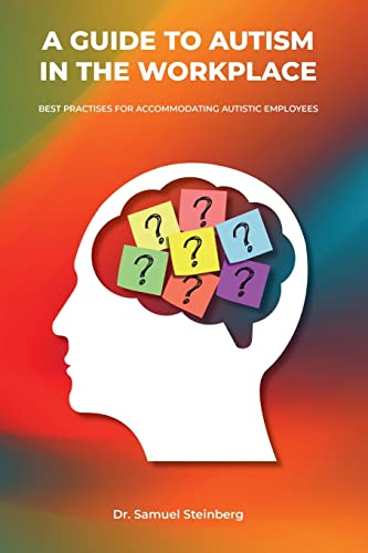 A Guide to Autism in the Workplace, Best Practices for Accommodating Autistic Employees