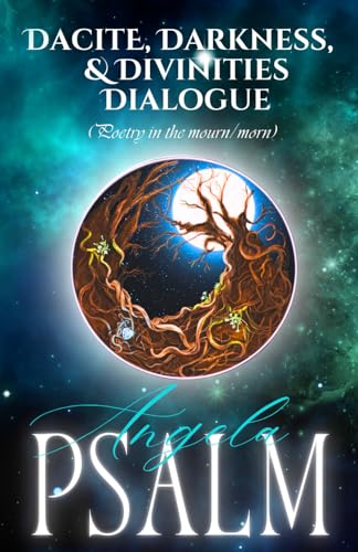 Dacite, Darkness, and  Divinities Dialogue  (Poetry in the mourn/morn)