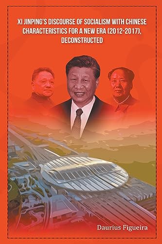 Xi Jinping's Discourse of Socialism with Chinese Characteristics for a New Era (2012-2017), Deconstructed