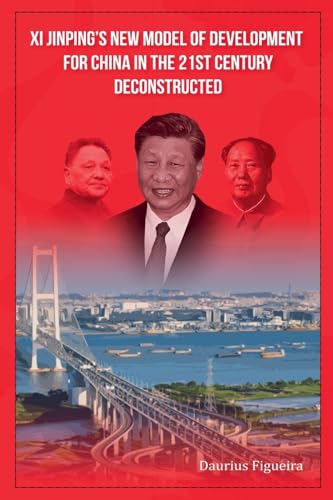 Xi Jinping's New Model of Development for China in the 21st Century Deconstructed