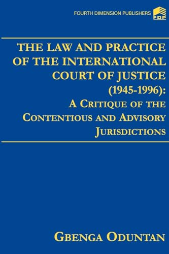 The Law and Practice of the International Court of Justice 1945-1996