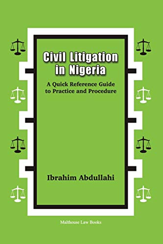 Civil Litigation in Nigeria. A Quick Reference Guide to Practice and Procedure