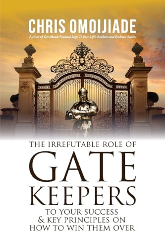 The Irrefutable Role of Gatekeepers to your Success and Key Principles on how to Win them Over