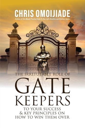 The Irrefutable Role of Gatekeepers to your Success and Key Principles on how to Win them Over