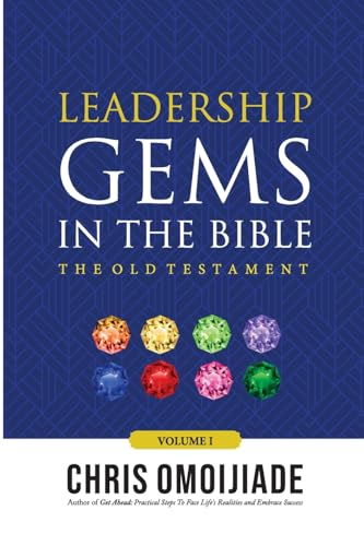 Leadership Gems in the Bible-The Old Testament, Volume 1
