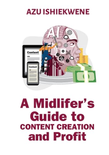 A Midlifer's Guide to Content Creation and Profit