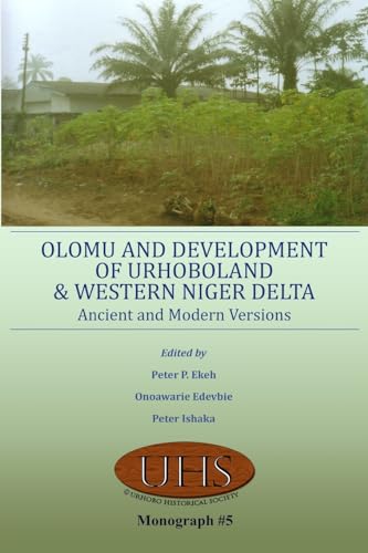 Olomu and Development of Urhoboland and Western Niger Delta. Ancient and Modern Versions