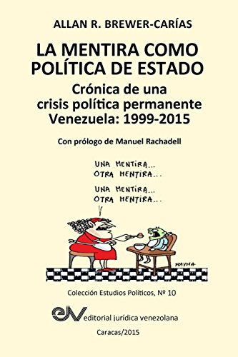LA MENTIRA COMO POLÍTICA DE ESTADO. Crónica de una crisis política permanente