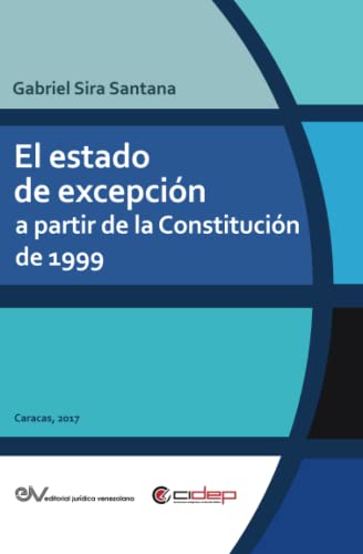 EL ESTADO DE EXCEPCIÓN A PARTIR DE LA CONSTITUCIÓN DE 1999