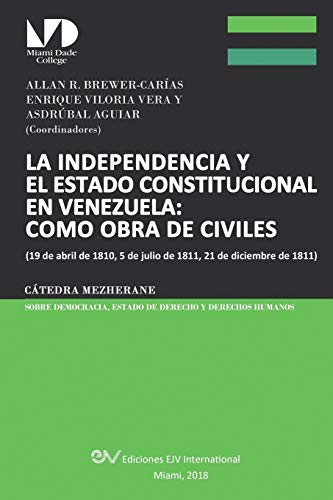 LA INDEPENDENCIA Y EL ESTADO CONSTITUCIONAL EN VENEZUELA
