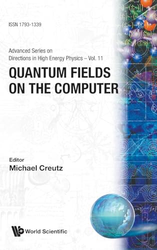 QUANTUM FIELDS ON THE COMPUTER     (V11)