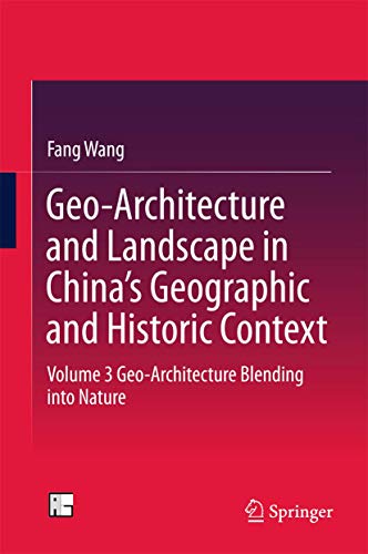 Geo-Architecture and Landscape in China's Geographic and Historic Context