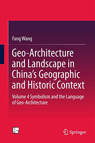 Geo-Architecture and Landscape in China's Geographic and Historic Context