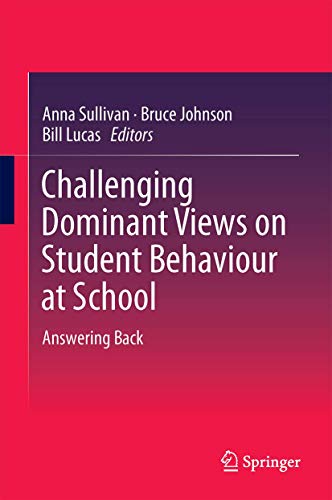 Challenging Dominant Views on Student Behaviour at School