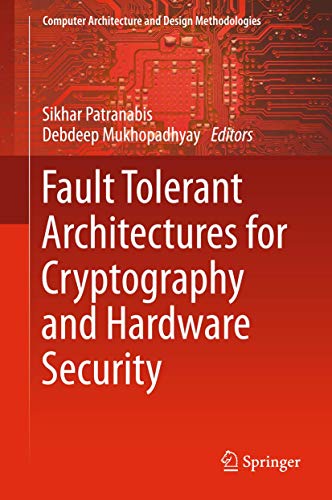Fault Tolerant Architectures for Cryptography and Hardware Security