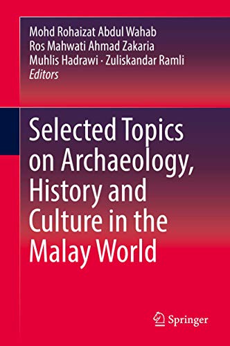 Selected Topics on Archaeology, History and Culture in the Malay World