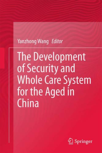 The Development of Security and Whole Care System for the Aged in China