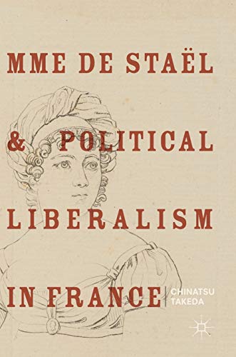 Mme de Staël and Political Liberalism in France