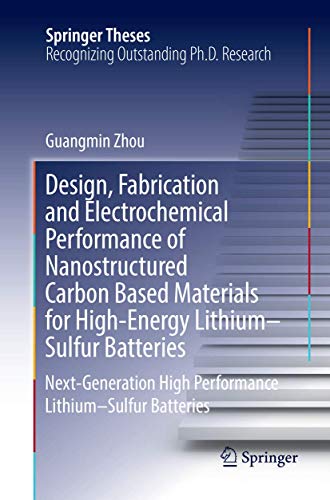 Design, Fabrication and Electrochemical Performance of Nanostructured Carbon Based Materials for High-Energy Lithium-Sulfur Batteries