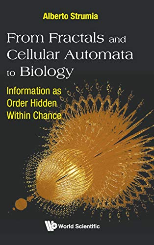FROM FRACTALS AND CELLULAR AUTOMATA TO BIOLOGY