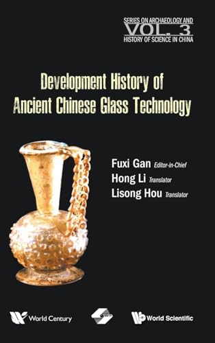 DEVELOPMENT HISTORY OF ANCIENT CHINESE GLASS TECHNOLOGY