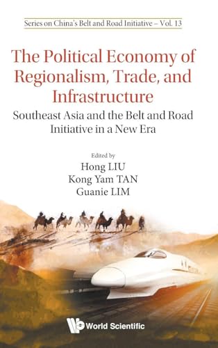 POLITICAL ECONOMY OF REGIONALISM, TRADE, AND INFRASTRUCTURE