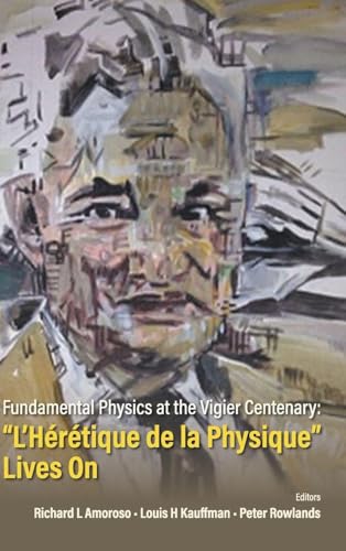 FUNDAMENTAL PHYSICS AT THE VIGIER CENTENARY