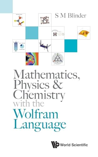 MATHEMATICS, PHYSICS & CHEMISTRY WITH WOLFRAM LANGUAGE
