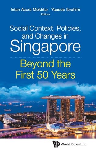 SOCIAL CONTEXT, POLICIES, AND CHANGES IN SINGAPORE