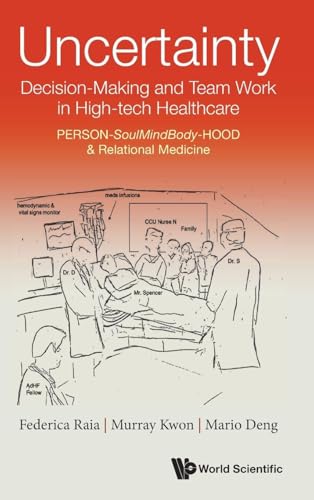 UNCERTAINTY, DECISION-MAKING & TEAM WORK HIGH-TECH HEALTHCAR