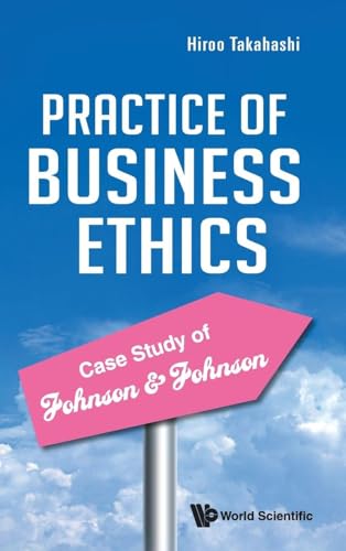 PRACTICE OF BUSINESS ETHICS - CASE STUDY JOHNSON & JOHNSON