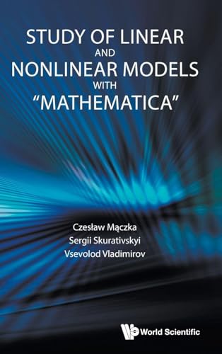 STUDY OF LINEAR AND NONLINEAR MODELS WITH 'MATHEMATICA'
