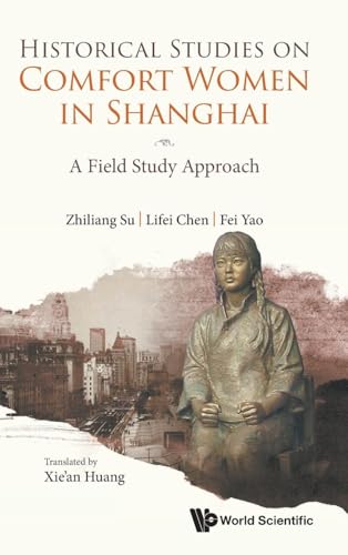 HISTORICAL STUDIES ON COMFORT WOMEN IN SHANGHAI