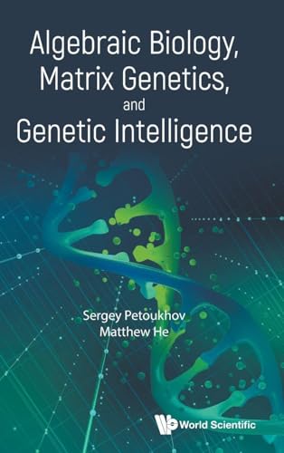 ALGEBRAIC BIOLOGY, MATRIX GENETICS, AND GENETIC INTELLIGENCE