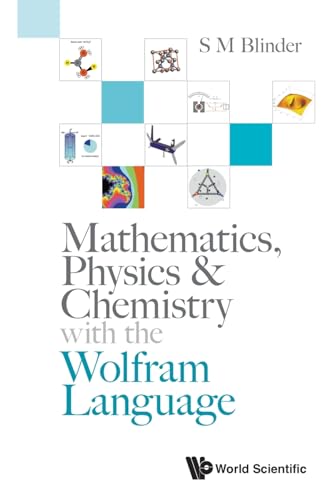 MATHEMATICS, PHYSICS & CHEMISTRY WITH WOLFRAM LANGUAGE