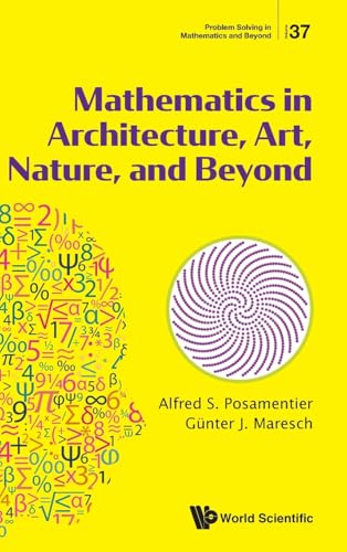MATHEMATICS IN ARCHITECTURE, ART, NATURE, AND BEYOND