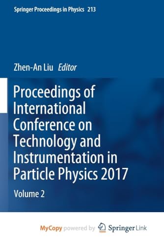 Proceedings of International Conference on Technology and Instrumentation in Particle Physics 2017