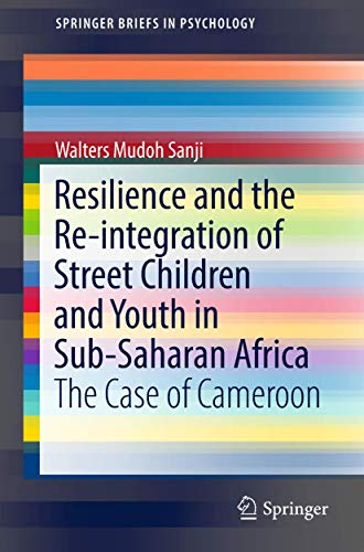 Resilience and the Re-integration of Street Children and Youth in Sub-Saharan Africa