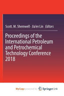Proceedings of the International Petroleum and Petrochemical Technology Conference 2018