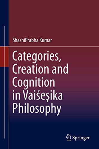 Categories, Creation and Cognition in Vaiśeṣika Philosophy