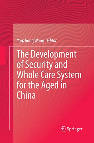The Development of Security and Whole Care System for the Aged in China