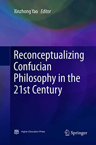 Reconceptualizing Confucian Philosophy in the 21st Century