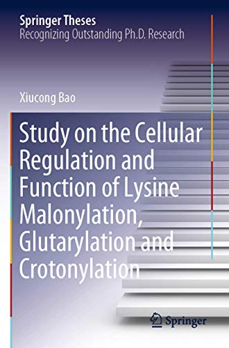 Study on the Cellular Regulation and Function of Lysine Malonylation, Glutarylation and Crotonylation