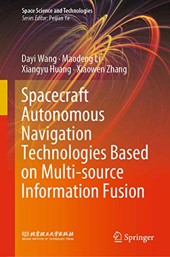 Spacecraft Autonomous Navigation Technologies Based on Multi-source Information Fusion